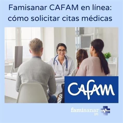 numero citas cafam famisanar|Sacar Citas Cafam Famisanar: En línea y Teléfono